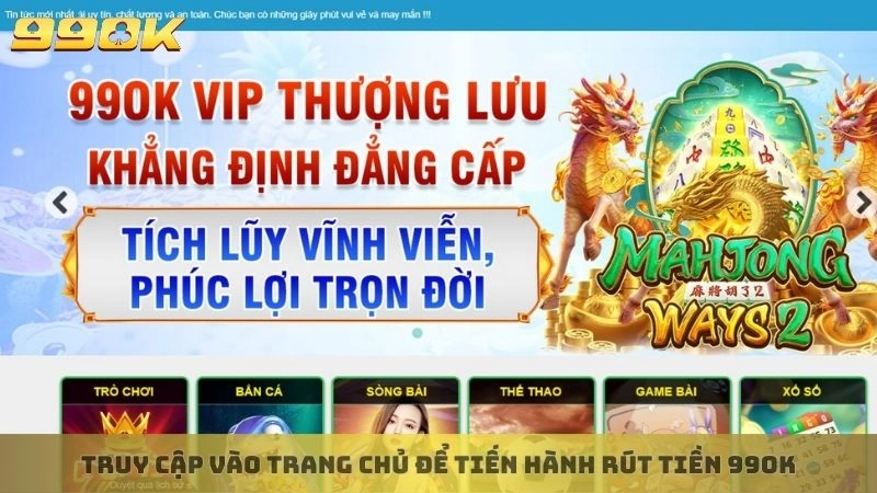 Rút tiền 99ok 1 Truy cập vào trang chủ để tiến hành rút tiền 99ok