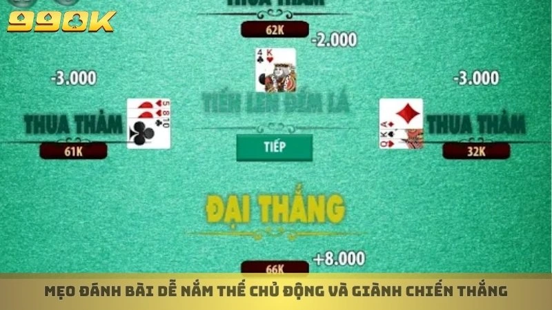 Chơi tiến lên miền Nam đếm lá 99ok - Mẹo chặt heo cực đỉnh 4 Mẹo đánh bài dễ nắm thế chủ động và giành chiến thắng